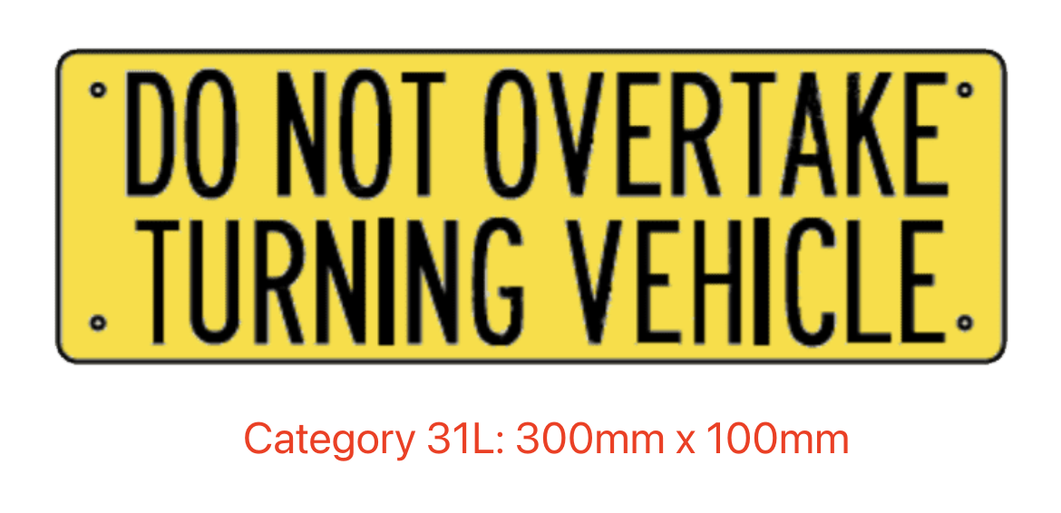 Do Not Overtake Turning Vehicle Sign Category 31L